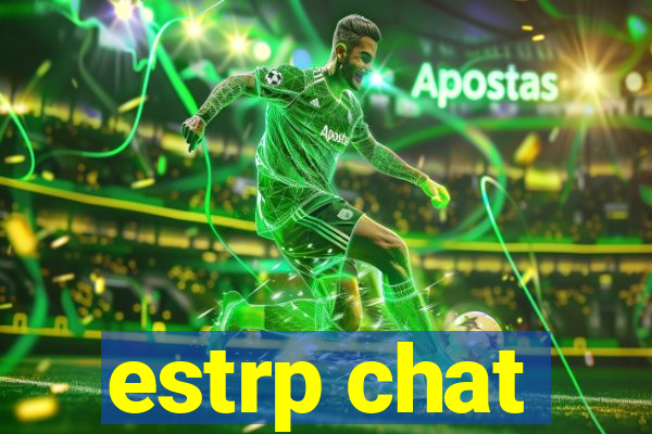 estrp chat